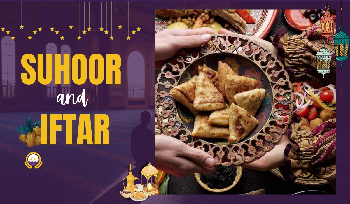 Iftar and Suhoor during Ramadan 